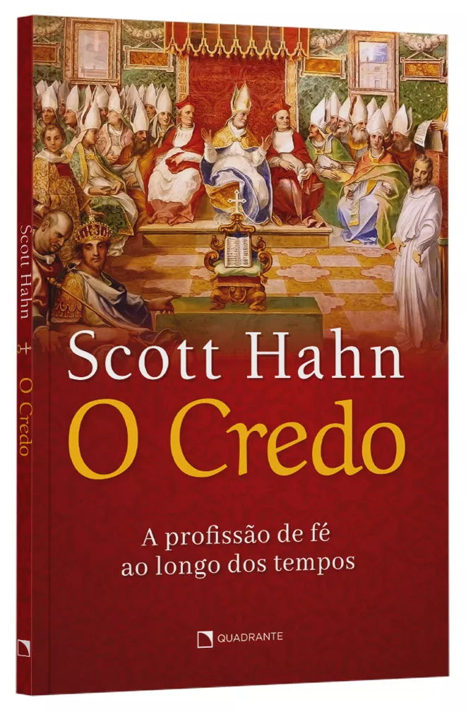 O Credo - A Profissão de fé ao longo dos tempos | Scott Hahn