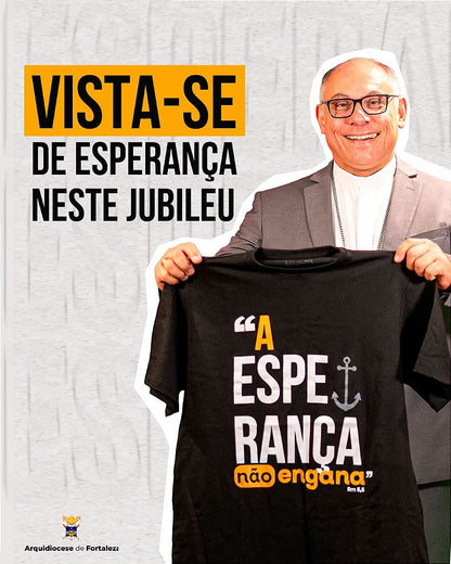 Camiseta "A Esperança não engana" - Arquidiocese de Fortaleza