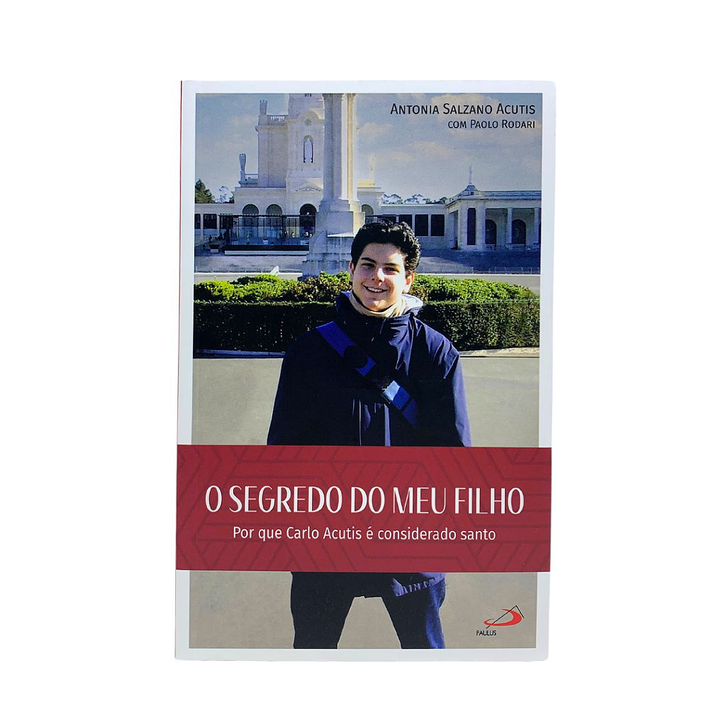 O Segredo do Meu Filho - Por que Carlo Acutis é considerado santo