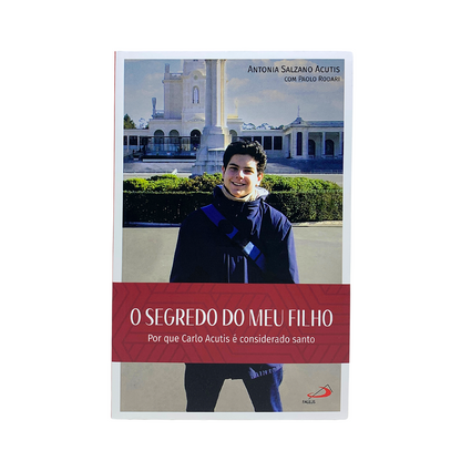O Segredo do Meu Filho - Por que Carlo Acutis é considerado santo