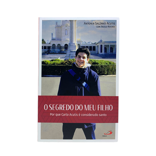 O Segredo do Meu Filho - Por que Carlo Acutis é considerado santo