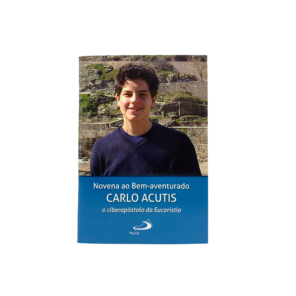 Novena ao Bem-aventurado CARLO ACUTIS o ciberapóstolo da Eucaristia