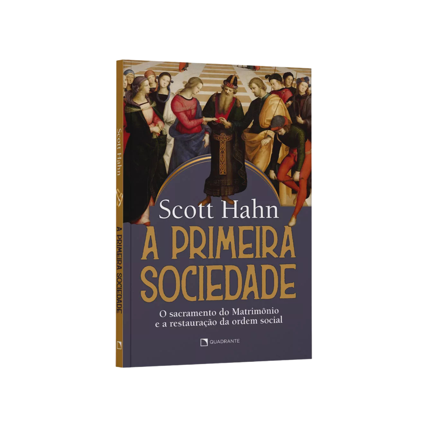 A Primeira Sociedade - O sacramento do Matrimonio e a restauração da ordem social | Scott Hahn