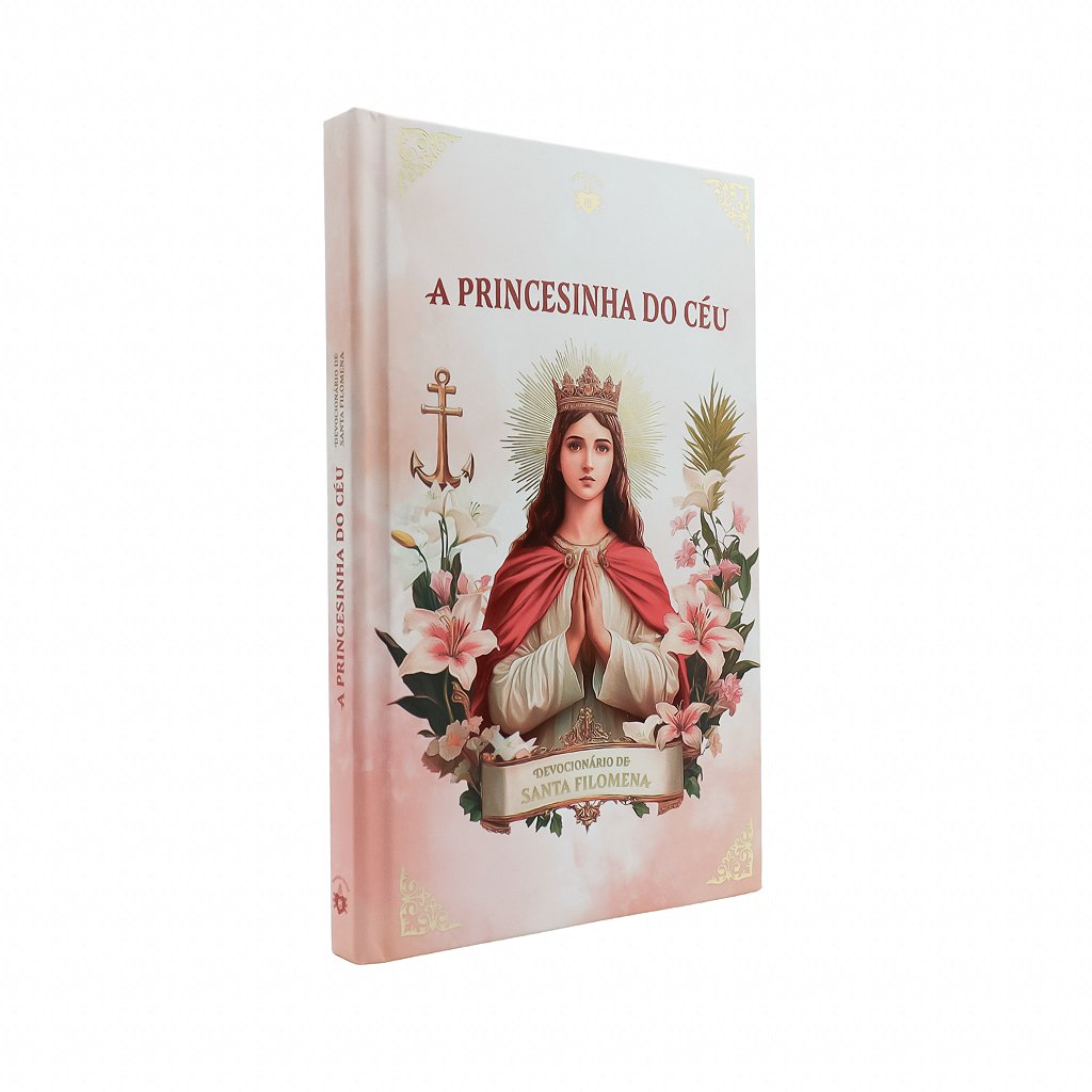 Devocionário de Santa Filomena - A Princesinha do Céu