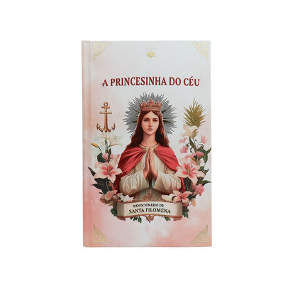 Devocionário de Santa Filomena - A Princesinha do Céu