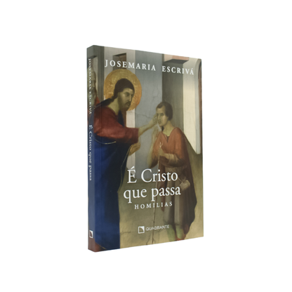 É Cristo que passa - Homilias - Josemaria Escrivá