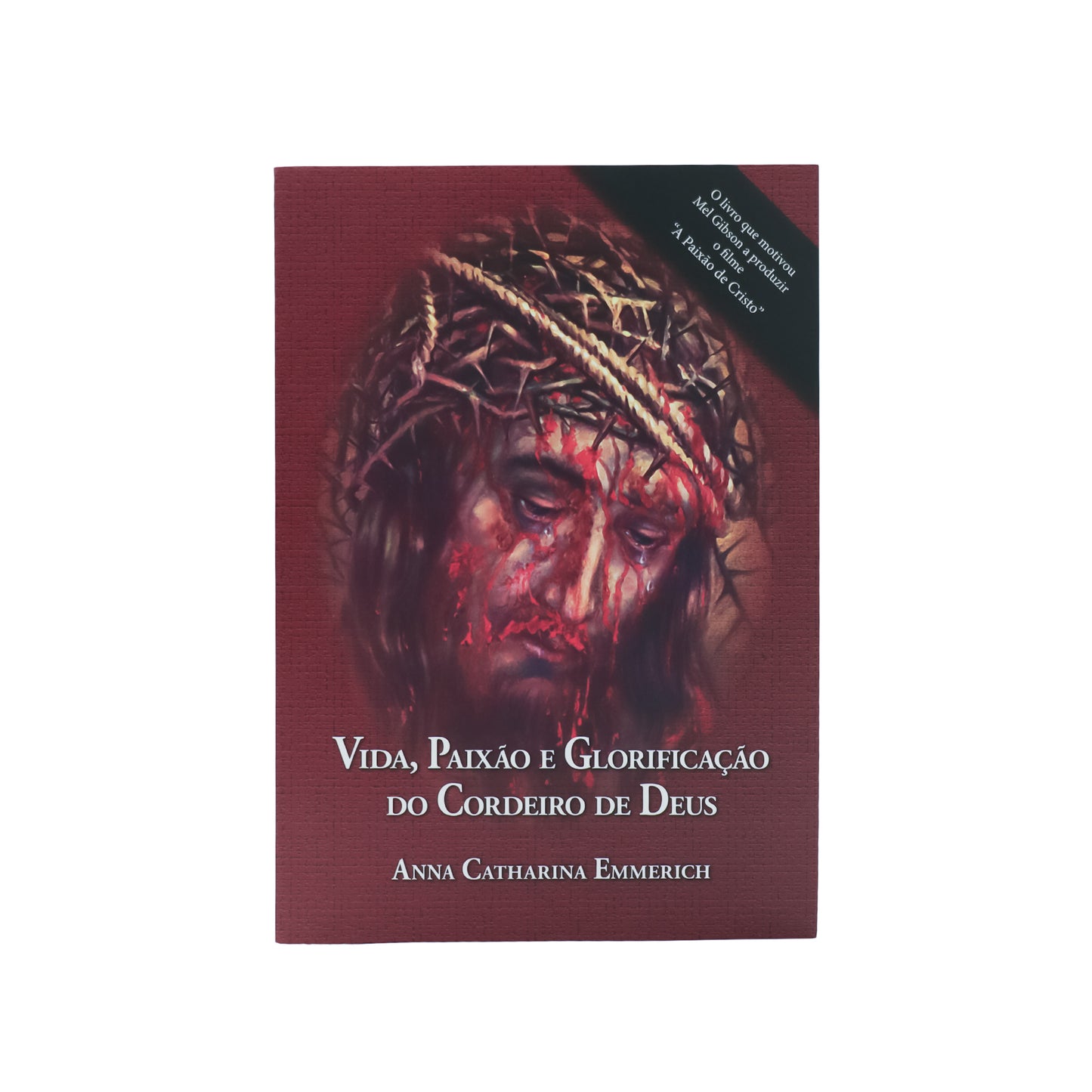 Vida, Paixão e Glorificação do Cordeiro de Deus - Anna Catharina Emmerich