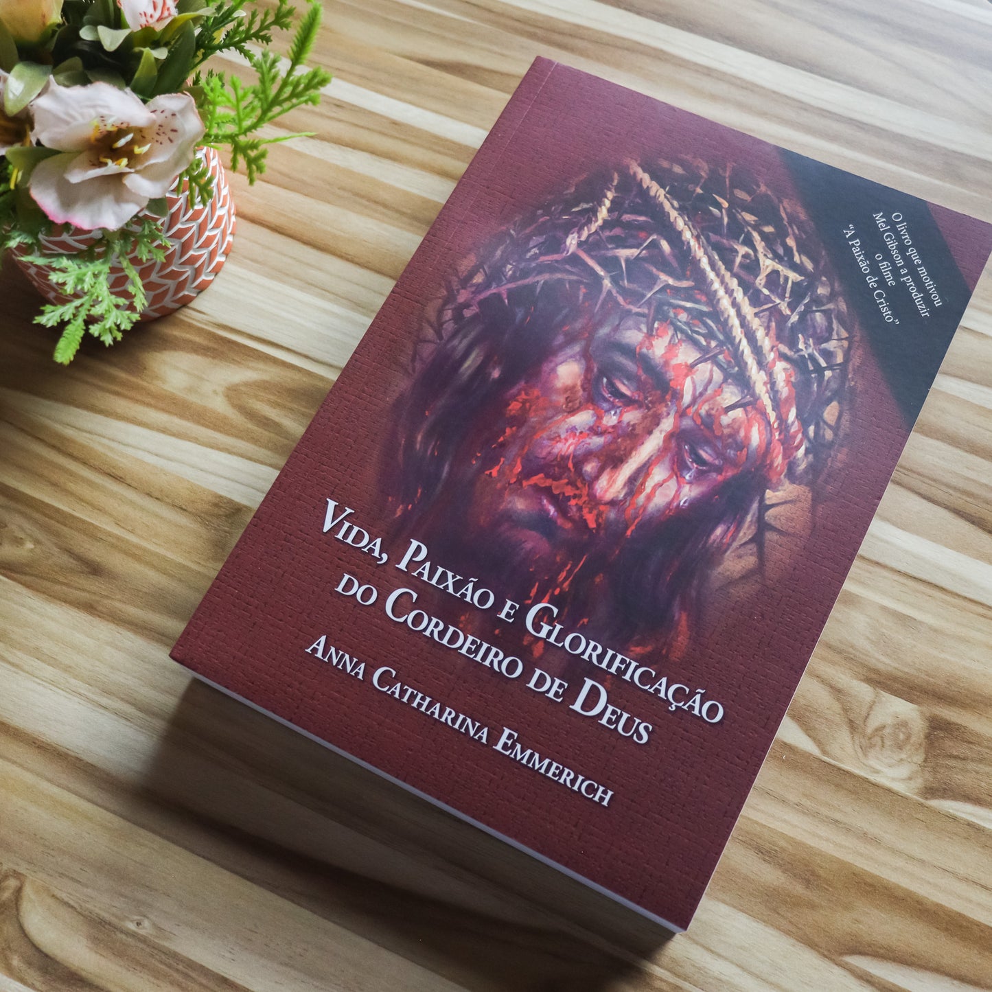 Vida, Paixão e Glorificação do Cordeiro de Deus - Anna Catharina Emmerich