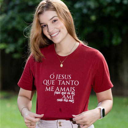 Camiseta Hesed - Ó Jesus que tanto me amais...