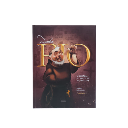 Padre Pio: A história do Santo de Pietrelcina