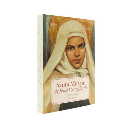 Santa Míriam de Jesus Crucificado - O pequeno Nada - Pierre Estrate