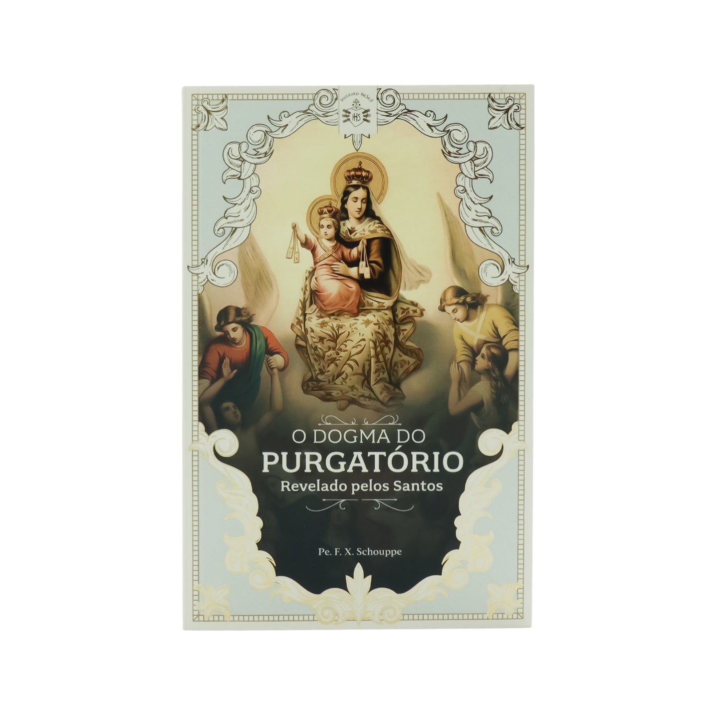 O Dogma do Purgatório Revelado pelos santos - Instituto Hesed