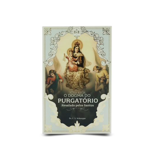 O Dogma do Purgatório Revelado pelos santos - Instituto Hesed
