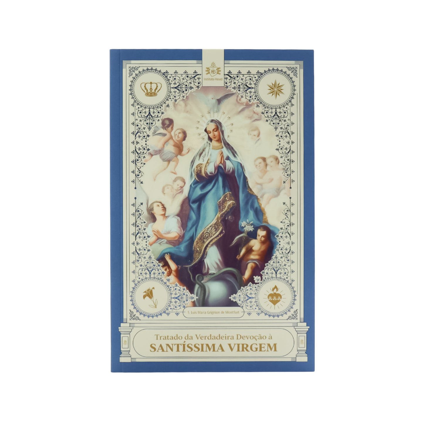 Tratado da Verdadeira Devoção à Santíssima Virgem - Hesed