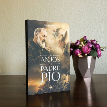 Os Anjos e o Padre Pio - Instituto Hesed