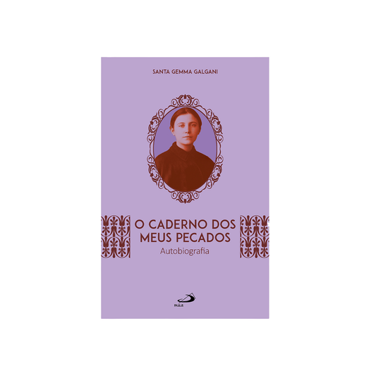 O caderno dos meus pecados - Santa Gemma Galgani