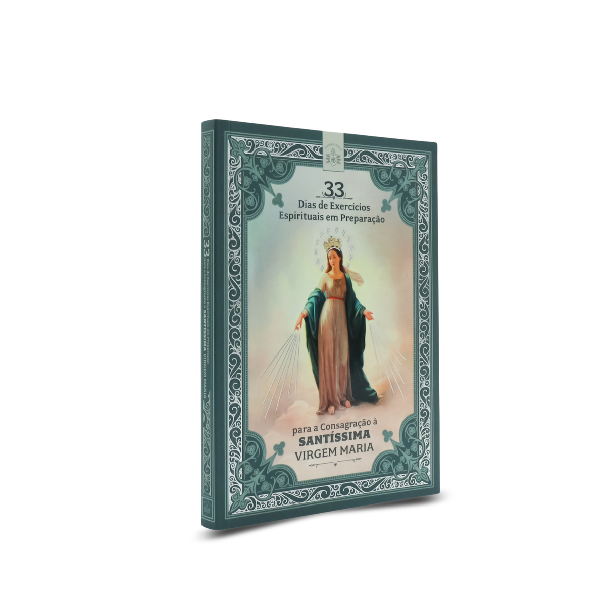 33 Dias de Exercícios Espirituais em Preparação Para a Consagração à Santíssima Virgem Maria Hesed