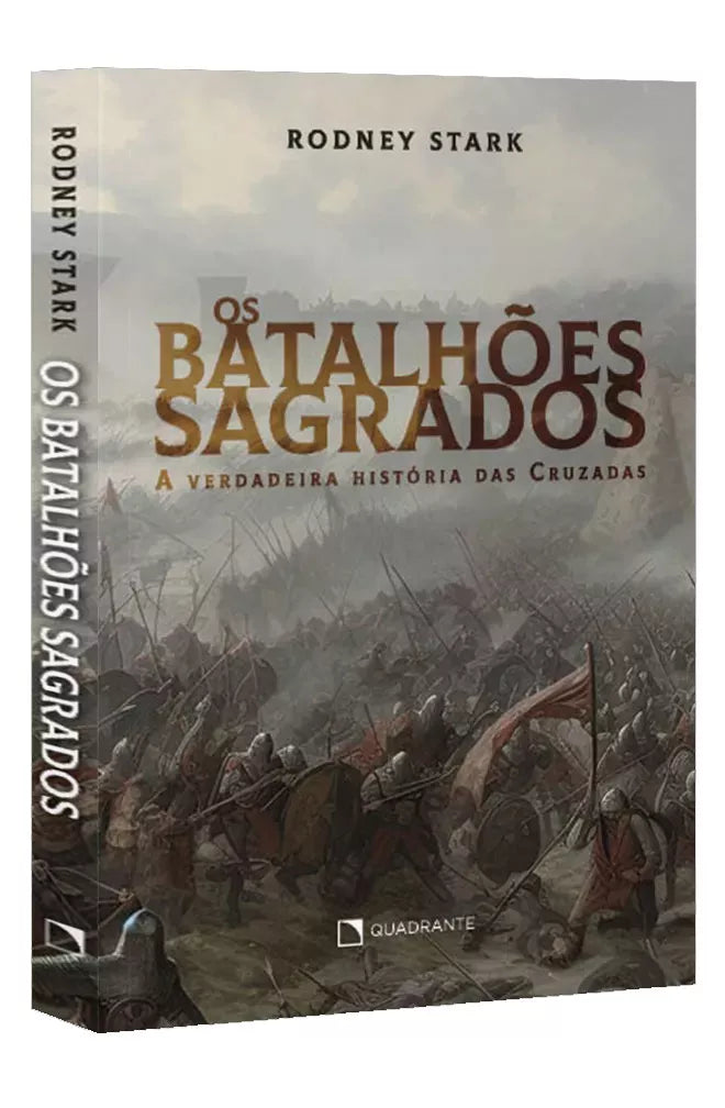 Os Batalhões Sagrados - A verdadeira história das cruzadas