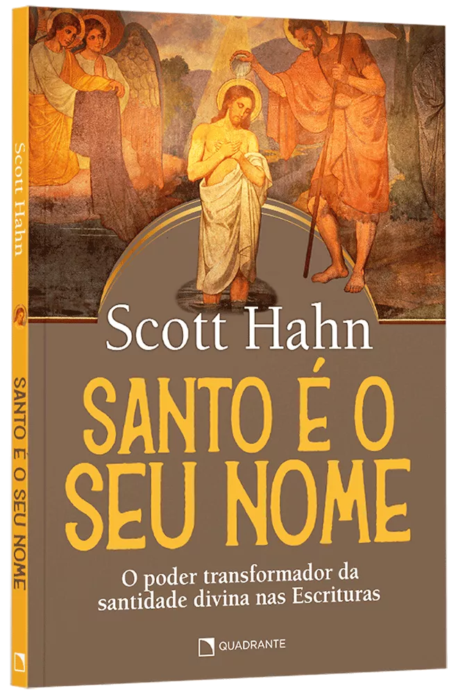 Santo é o seu nome - O poder transformador da santidade divina nas Escrituras | Scott Hahn