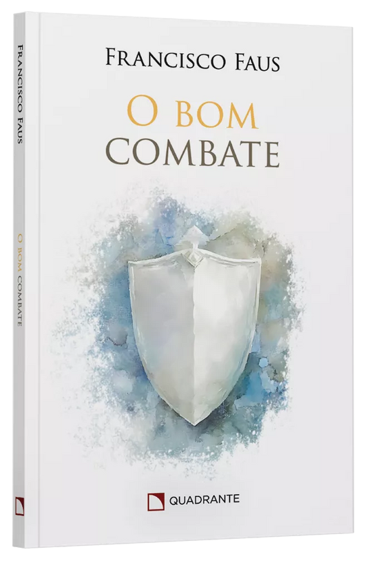 O Bom Combate - Francisco Faus