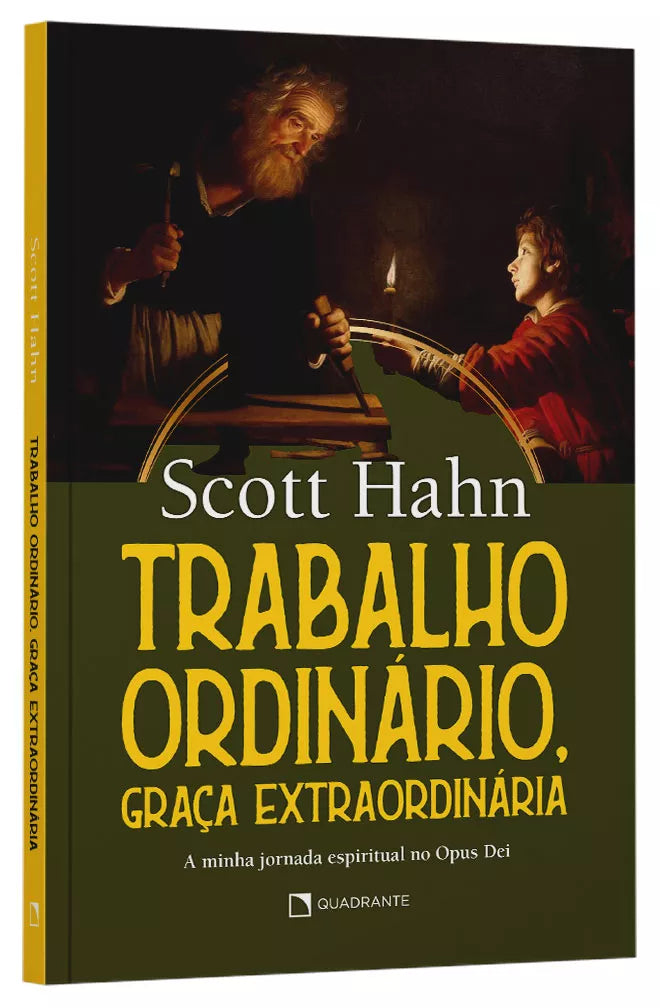 Trabalho ordinário, graça extraordinária | Scott Hahn