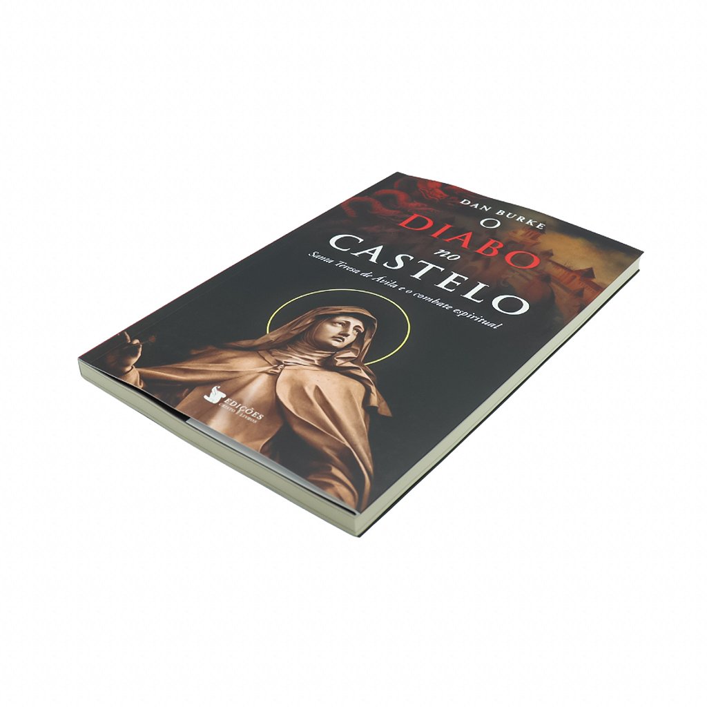 O Diabo no Castelo - Santa Teresa de Ávila e o combate espiritual