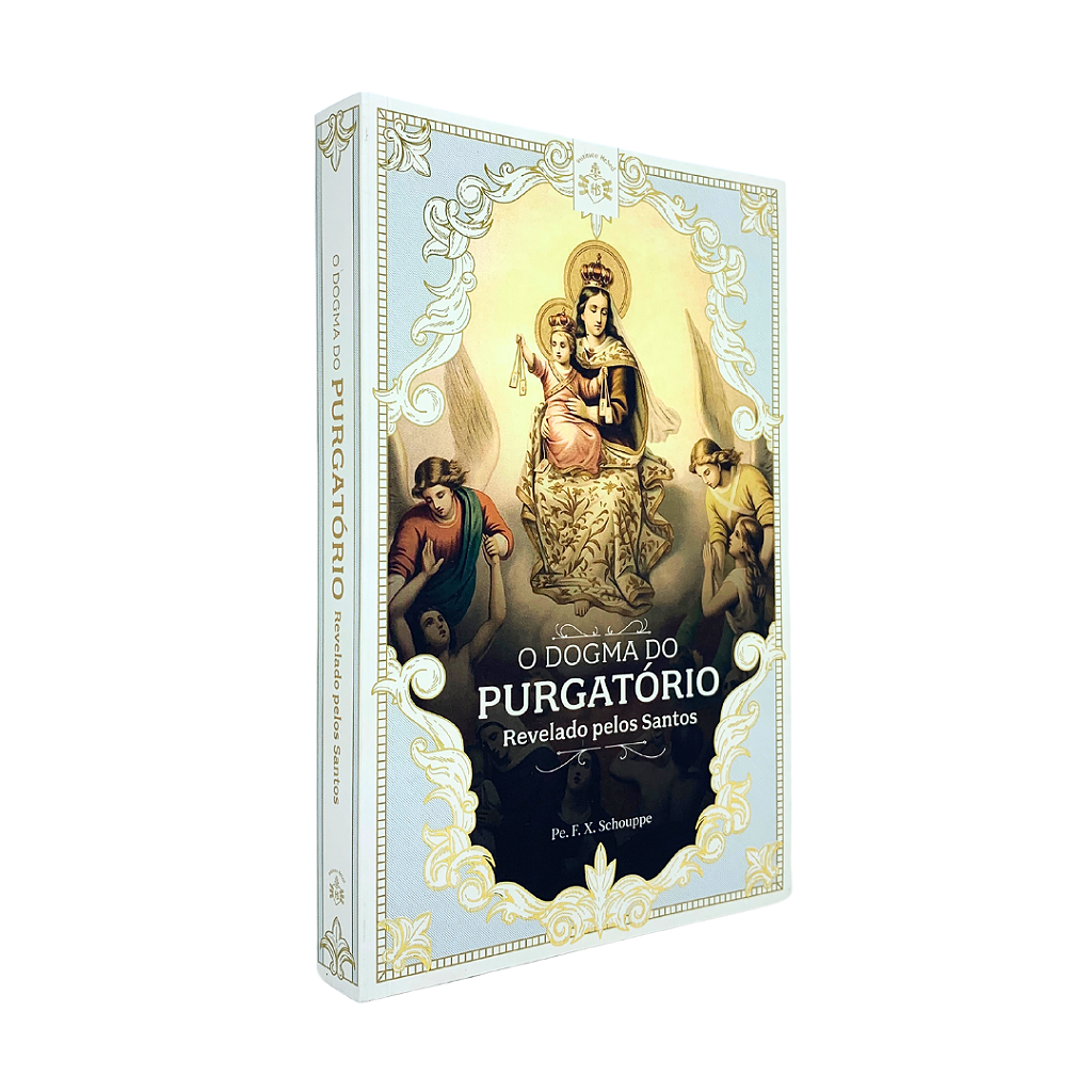 O Dogma do Purgatório Revelado pelos santos - Instituto Hesed