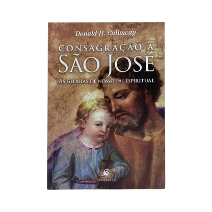 Consagração a São José - Donald H. Calloway