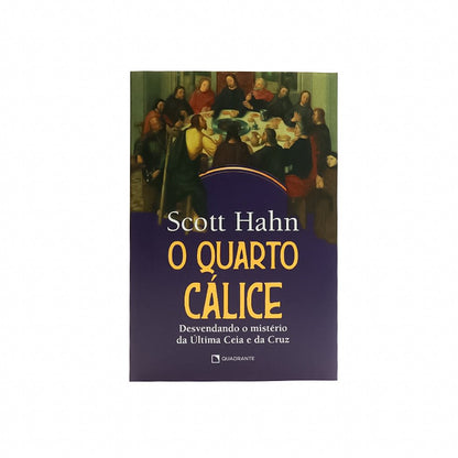 O Quarto Cálice - Scott Hahn