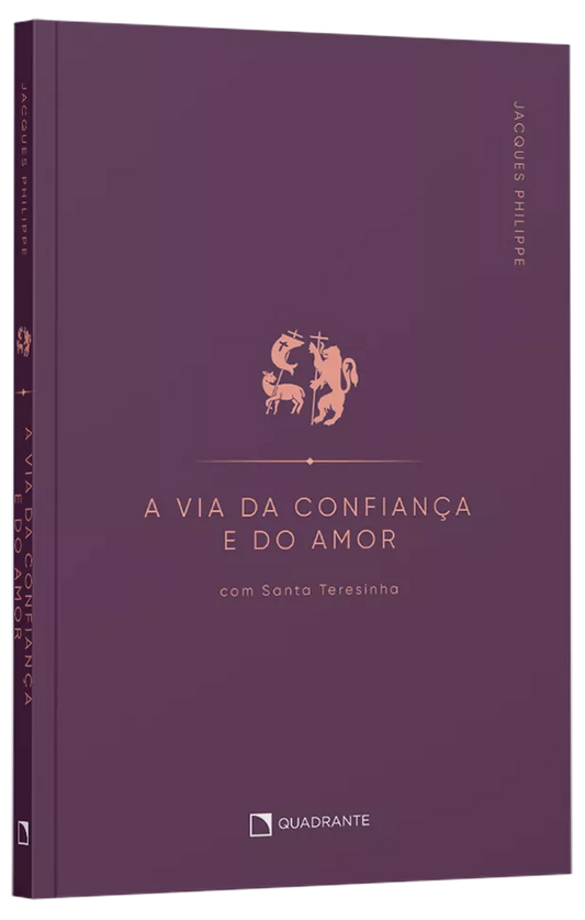 A via da confiança e do amor com Santa Teresinha | Jacques Philippe